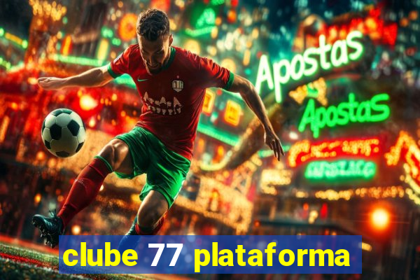 clube 77 plataforma